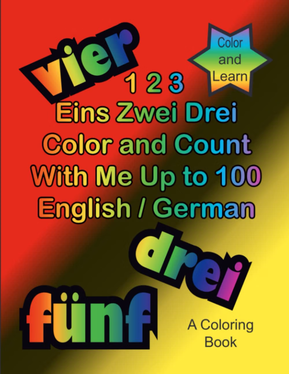 Cover of 1 2 3 Eins Zwei Drei Color and Count With Me to 100 English and German